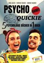 Cover-Bild PSYCHO QUICKIE - 5 Psychologie Bücher in 1 Buch (Band 1) - Achtsamkeit für dich - Inneres Kind heilen - Selbstliebe lernen - Selbstbewusstsein stärken - Emotionale Intelligenz