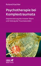 Cover-Bild Psychotherapie bei Komplextraumata (Leben Lernen, Bd. 334)