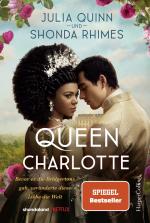 Cover-Bild Queen Charlotte – Bevor es die Bridgertons gab, veränderte diese Liebe die Welt