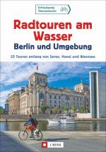 Cover-Bild Radtouren am Wasser Berlin und Umgebung
