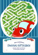 Cover-Bild Rätselblock für Kinder (Fahrzeuge-Edition) - Rätsel für Kinder ab 6 Jahren - Logikrätsel, Malbuch, Labyrinthe und vieles mehr - Rätselspiele im Rätselbuch und Vorschulbuch - Grundschule