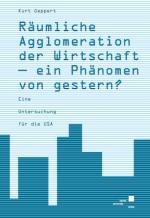 Cover-Bild Räumliche Agglomeration der Wirtschaft - ein Phänomen von gestern?