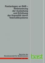 Cover-Bild Rastanlagen an BAB - Verbesserung der Auslastung und Erhöhung der Kapazität durch Telematiksysteme