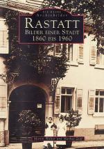 Cover-Bild Rastatt - Bilder einer Stadt 1860 bis 1960