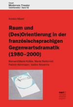 Cover-Bild Raum und (Des)Orientierung in der französischsprachigen Gegenwartsdramatik (1980-2000)