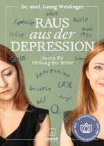 Cover-Bild Raus aus der Depression durch die Heilung der Mitte