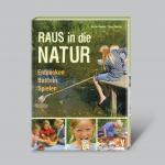 Cover-Bild Raus in die Natur - Entdecken, Basteln, Spielen