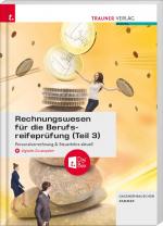 Cover-Bild Rechnungswesen für die Berufsreifeprüfung (Teil 3) Personalverrechnung & Steuerlehre aktuell + digitales Zusatzpaket + E-Book