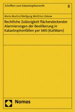 Cover-Bild Rechtliche Zulässigkeit flächendeckender Alarmierungen der Bevölkerung in Katastrophenfällen per SMS (KatWarn)