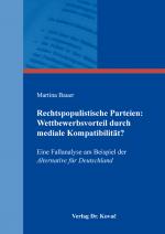 Cover-Bild Rechtspopulistische Parteien: Wettbewerbsvorteil durch mediale Kompatibilität?