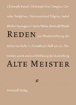 Cover-Bild Reden zur Wiedereröffnung der Johanniterhalle in Schwäbisch Hall am 20. November 2008 und zur Eröffnung der Ausstellung "Alte Meister"Alte Meister in der Sammlung Würth"