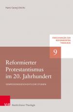 Cover-Bild Reformierter Protestantismus im 20. Jahrhundert