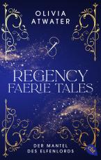 Cover-Bild Regency Faerie Tales – Der Mantel des Elfenlords