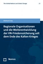 Cover-Bild Regionale Organisationen und die Weiterentwicklung der VN-Friedenssicherung seit dem Ende des Kalten Krieges