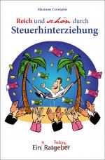 Cover-Bild Reich und schön durch Steuerhinterziehung