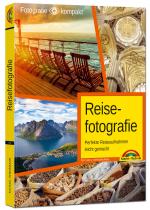 Cover-Bild Reisefotografie - Perfekte Reiseaufnahmen leicht gemacht