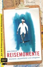 Cover-Bild Reisemomente skizzieren, aquarellieren und collagieren