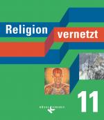 Cover-Bild Religion vernetzt - Unterrichtswerk für katholische Religionslehre an Gymnasien - 11. Schuljahr