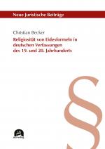 Cover-Bild Religiosität von Eidesformeln in deutschen Verfassungen des 19. und 20. Jahrhunderts