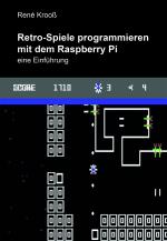 Cover-Bild Retro-Spiele programmieren mit dem Raspberry Pi