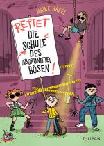 Cover-Bild Rettet die Schule des abgrundtief Bösen!