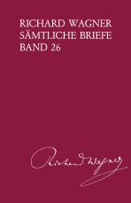 Cover-Bild Richard Wagner Sämtliche Briefe / Richard Wagner Sämtliche Briefe Band 26