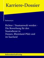 Cover-Bild Richter / Staatsanwalt werden – Die Bewerbung für den Staatsdienst in Hessen, Rheinland-Pfalz und im Saarland