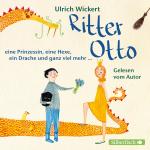 Cover-Bild Ritter Otto, eine Prinzessin, eine Hexe, ein Drache und ganz viel mehr ...