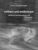 Cover-Bild rohherz und antikkörper. reprisen zur zerschönerung der welt