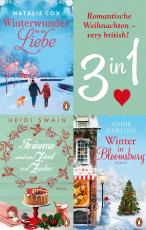 Cover-Bild Romantische Weihnachten – very british! Winter in Bloomsbury / Träume sind aus Zimt und Zucker / Winterwunder für die Liebe (3in1-Bundle)