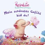 Cover-Bild Rosalein Schmetterschwein: Mein schönstes Gefühl bist du!