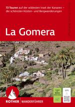 Cover-Bild ROTHER Wanderführer La Gomera. 73 Touren auf der wildesten Insel der Kanaren - die schönsten Küsten- und Bergwanderungen