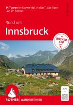 Cover-Bild ROTHER Wanderführer Rund um Innsbruck. 54 Touren im Karwendel, in den Tuxer Alpen und im Sellrain