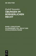 Cover-Bild Rudolf Stammler: Übungen im Bürgerlichen Recht / Einleitung. Allgemeiner Teil. Recht der Schuldverhältnisse