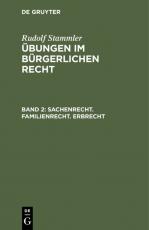 Cover-Bild Rudolf Stammler: Übungen im Bürgerlichen Recht / Sachenrecht. Familienrecht. Erbrecht
