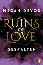 Cover-Bild Ruins of Love. Gespalten (Grace & Hayden 2)