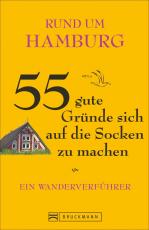 Cover-Bild Rund um Hamburg – 55 gute Gründe sich auf die Socken zu machen