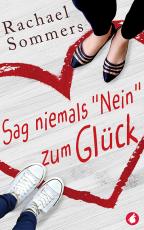 Cover-Bild Sag niemals »Nein« zum Glück