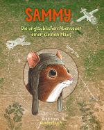 Cover-Bild Sammy - Die unglaublichen Abenteuer einer kleinen Maus
