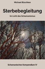 Cover-Bild Schamanisches Kompendium / Sterbebegleitung