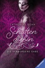 Cover-Bild Schattendiebin, Band 1: Die verborgene Gabe