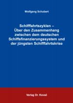 Cover-Bild Schifffahrtszyklen - Über den Zusammenhang zwischen dem deutschen Schiffsfinanzierungssystem und der jüngsten Schifffahrtskrise