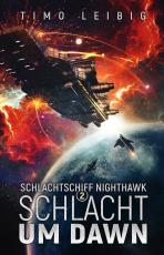 Cover-Bild Schlachtschiff Nighthawk: Schlacht um Dawn