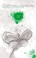 Cover-Bild Schmetterlingsgeschichten - The White Edition: Chronik IV - Schmoon Lawa