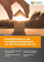 Cover-Bild Schnelleinstieg in das Immobilienmanagement mit SAP S/4HANA (RE-FX)