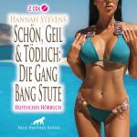 Cover-Bild Schön, Geil und Tödlich: Die Gang Bang Stute | Erotische Geschichte Audio CD