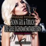 Cover-Bild Schön, Geil und Tödlich: Die geile Jugendamtsmitarbeiterin | Erotische Geschichte Audio CD