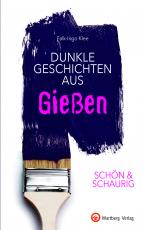 Cover-Bild SCHÖN & SCHAURIG - Dunkle Geschichten aus Gießen
