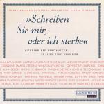 Cover-Bild Schreiben Sie mir, oder ich sterbe. Liebesbriefe berühmter Frauen und Männer
