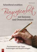 Cover-Bild Schreibend erzählen: Biografiearbeit mit Senioren und Demenzkranken